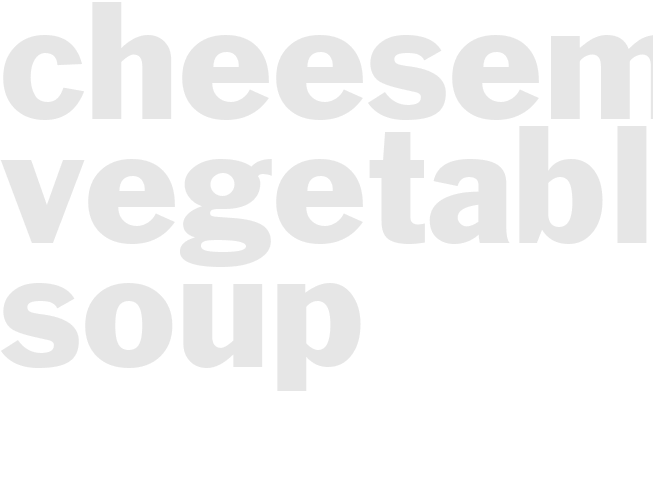 CHEESEMAKERS VEGETABLE SOUP