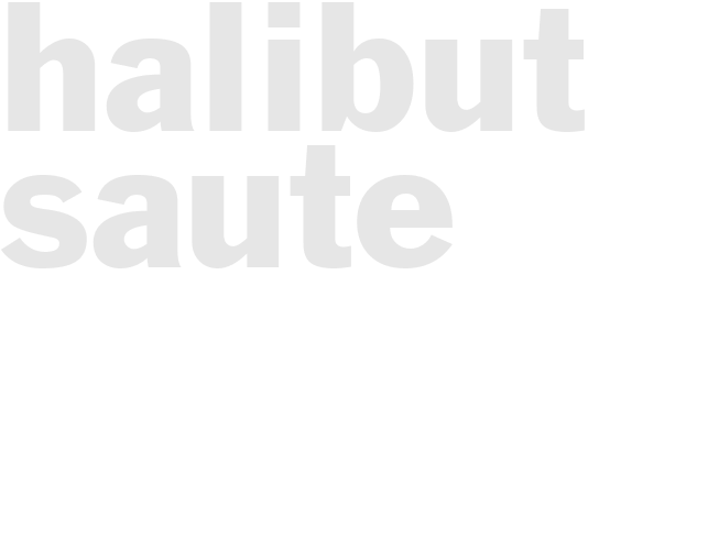 HALIBUT SAUTE