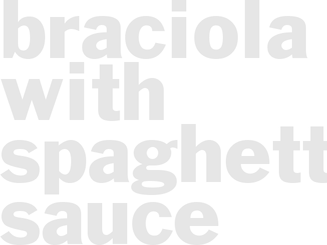 BRACIOLA WITH SPAGHETTI SAUCE*