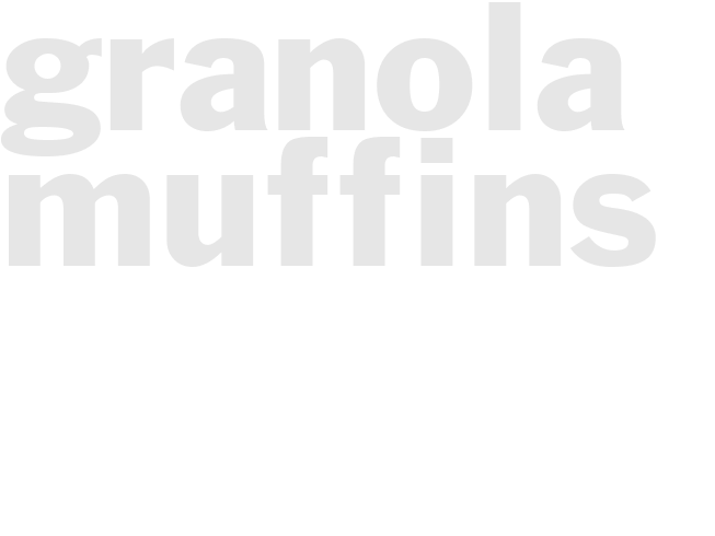 GRANOLA MUFFINS