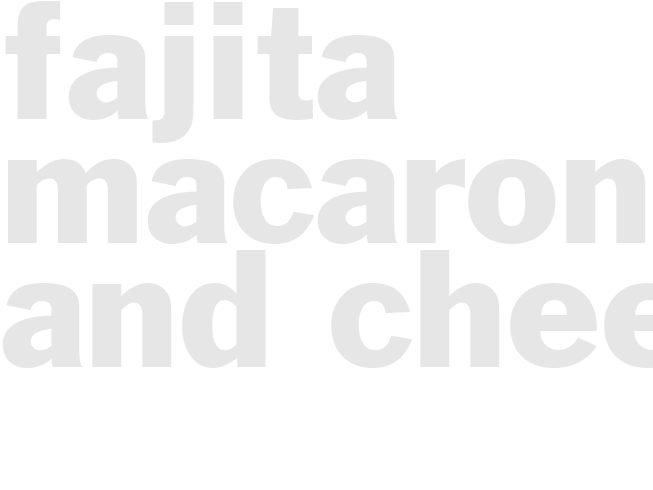 FAJITA MACARONI AND CHEESE