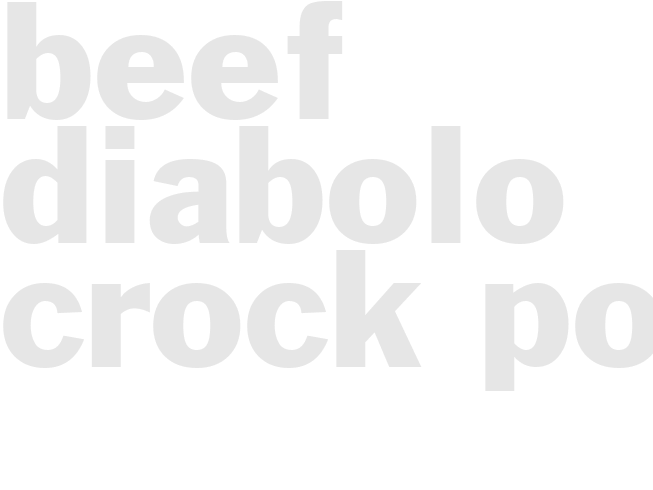 BEEF DIABOLO -- Crock Pot