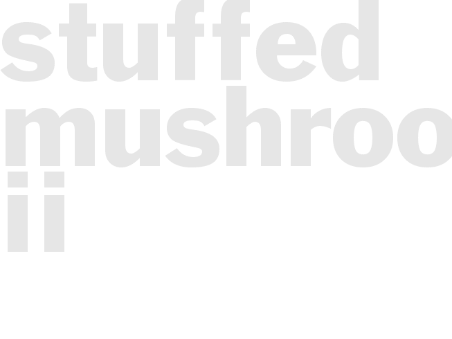 STUFFED MUSHROOMS  II