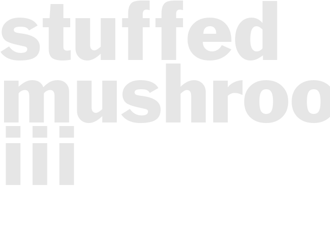 STUFFED MUSHROOMS  III
