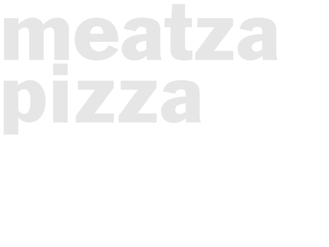 MEATZA PIZZA