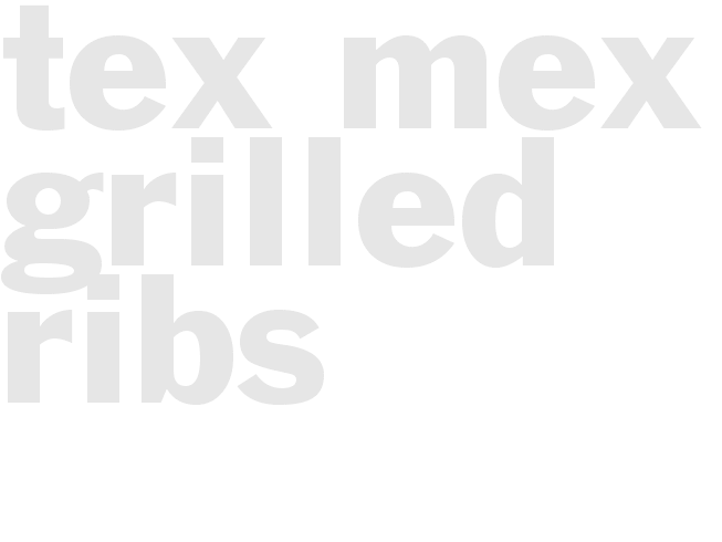 TEX-MEX GRILLED RIBS