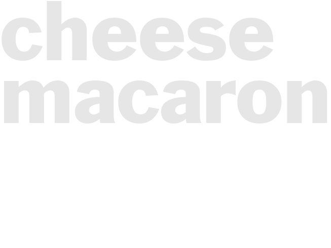 CHEESE MACARONI
