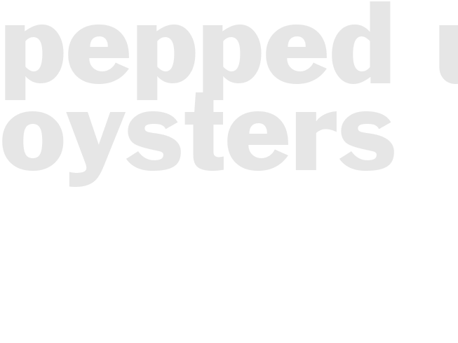 PEPPED UP OYSTERS