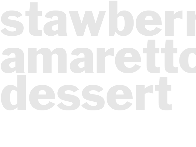 STAWBERRY AMARETTO DESSERT