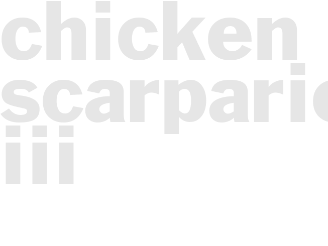 CHICKEN SCARPARIOLLO III