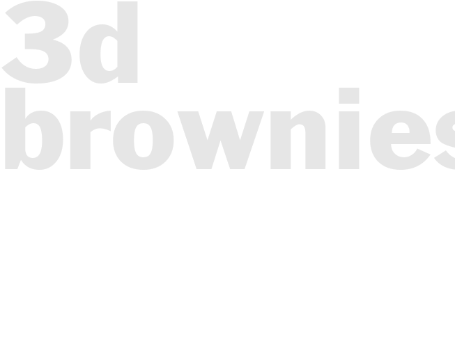 3D BROWNIES