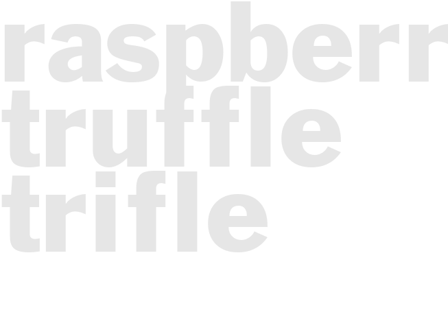 RASPBERRY TRUFFLE TRIFLE 