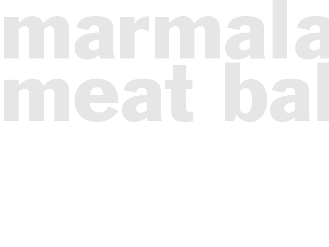 MARMALADE MEAT BALLS