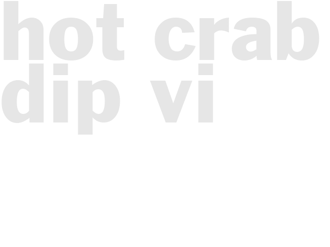 HOT CRAB DIP VI