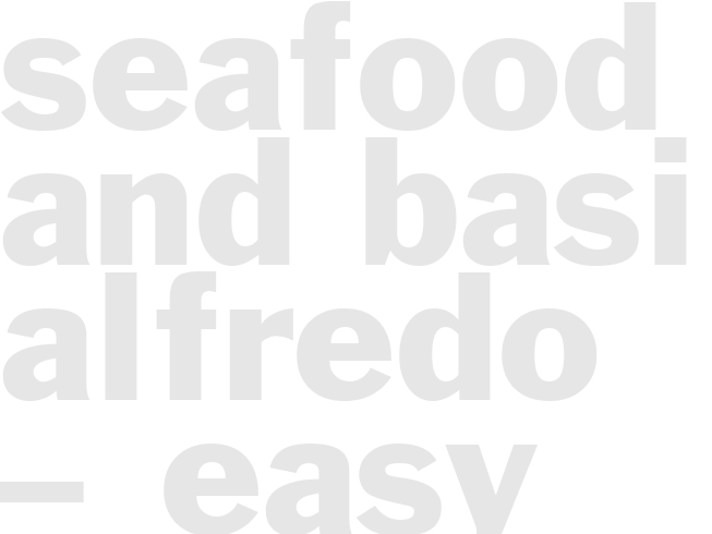 SEAFOOD AND BASIL ALFREDO &ndash; Easy