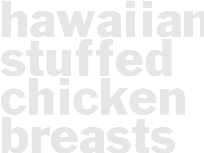 HAWAIIAN STUFFED CHICKEN BREASTS
