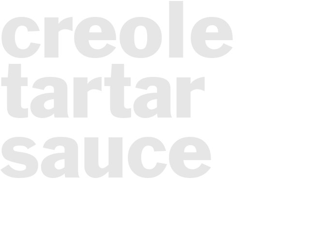 CREOLE TARTAR SAUCE