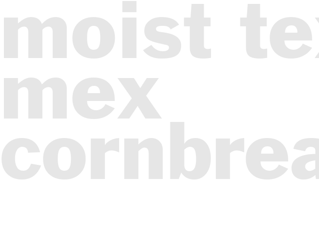 MOIST TEX MEX CORNBREAD    