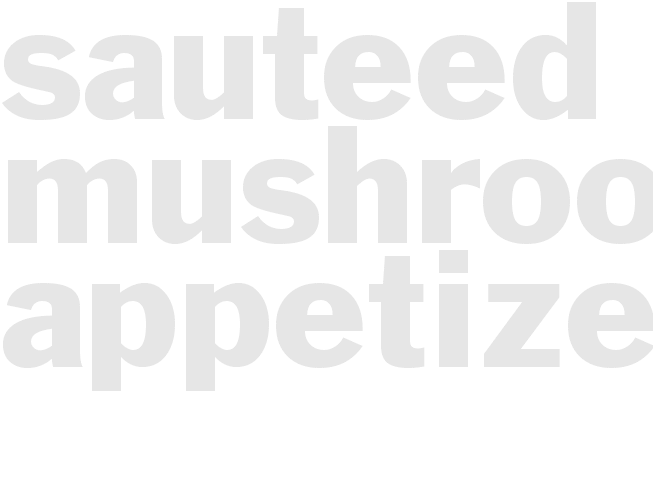 SAUTEED MUSHROOM APPETIZER