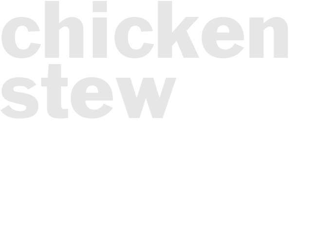 CHICKEN STEW