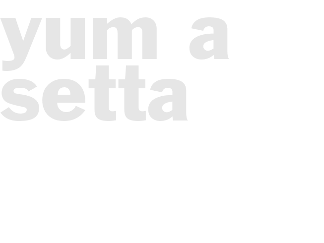YUM-A-SETTA