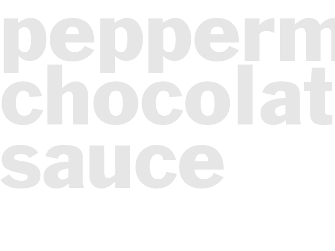 PEPPERMINT-CHOCOLATE SAUCE