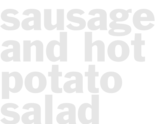 SAUSAGE AND HOT POTATO SALAD