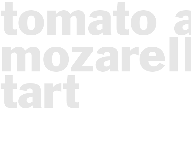 TOMATO AND MOZARELLA TART