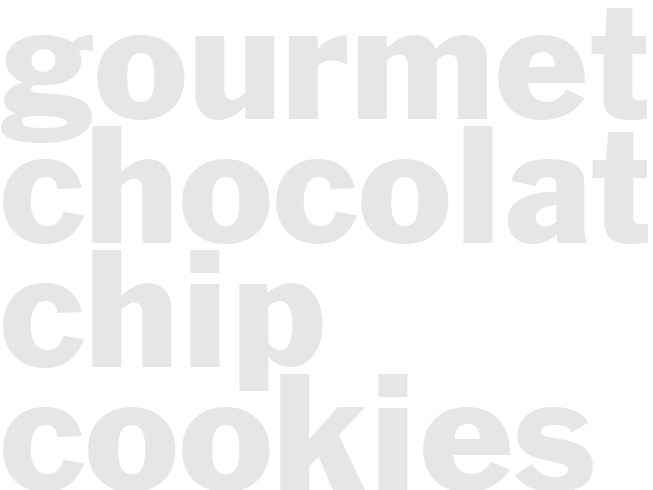 GOURMET CHOCOLATE CHIP COOKIES