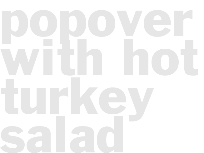 POPOVER WITH HOT TURKEY SALAD