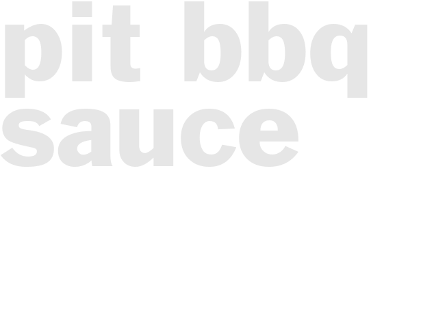 PIT BBQ SAUCE