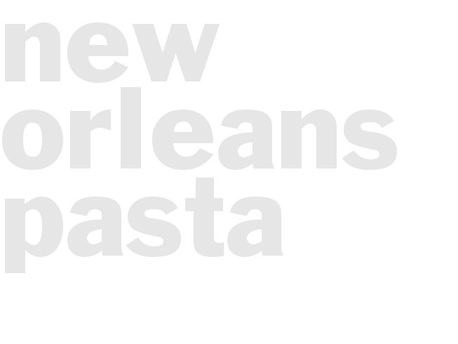 NEW ORLEANS PASTA