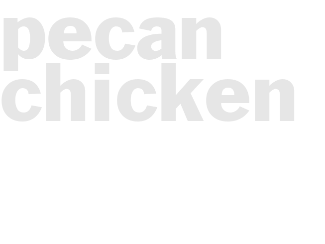 PECAN CHICKEN