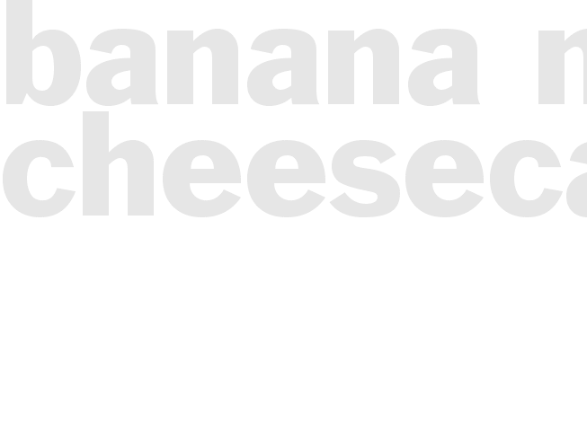 BANANA NUT CHEESECAKE