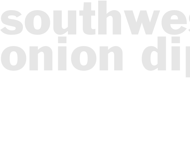 SOUTHWEST ONION DIP