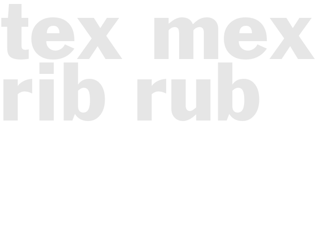 TEX-MEX RIB RUB