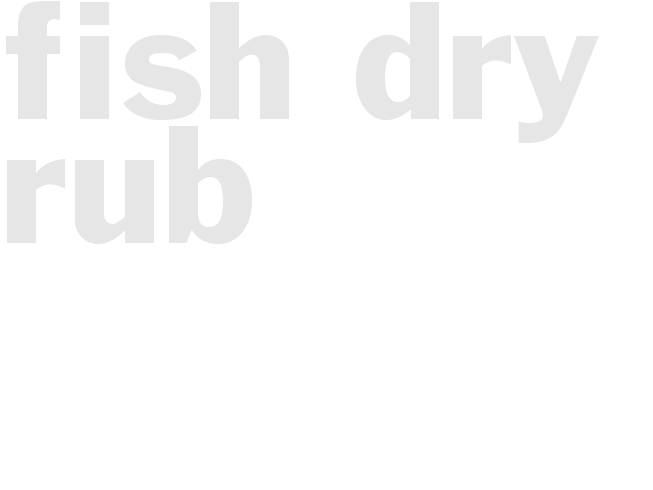 FISH DRY RUB