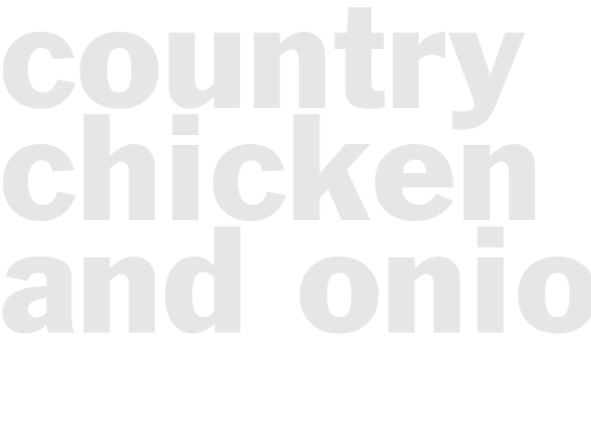 COUNTRY CHICKEN AND ONIONS