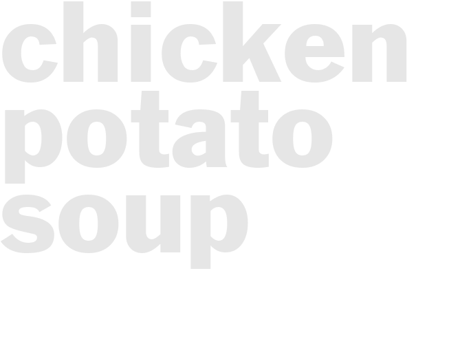 CHICKEN POTATO SOUP