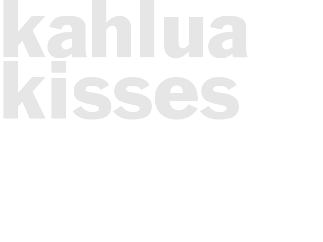 KAHLUA KISSES