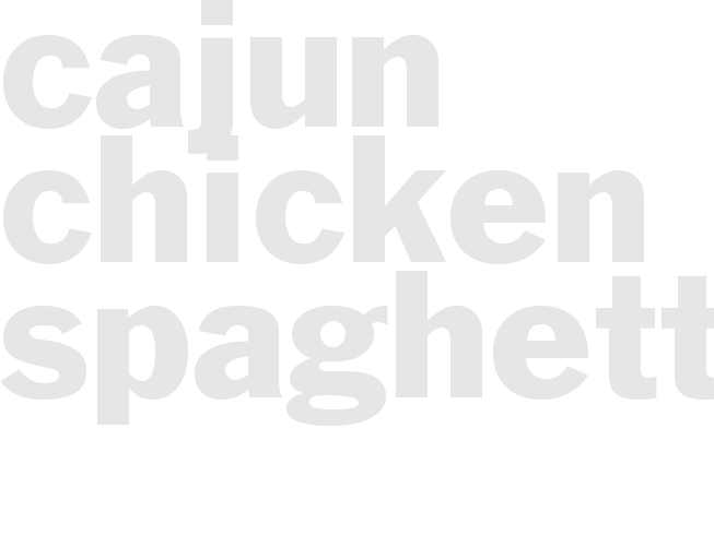 CAJUN CHICKEN SPAGHETTI