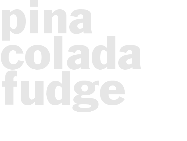 PINA COLADA FUDGE