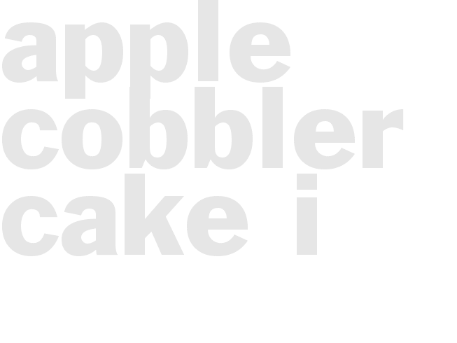 APPLE COBBLER CAKE I