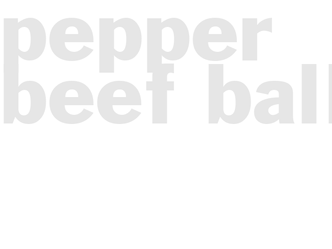 PEPPER BEEF BALLS 