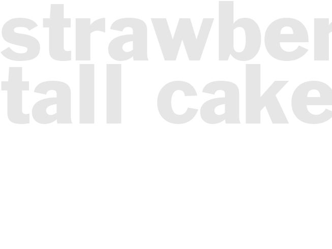 STRAWBERRY TALL CAKE
