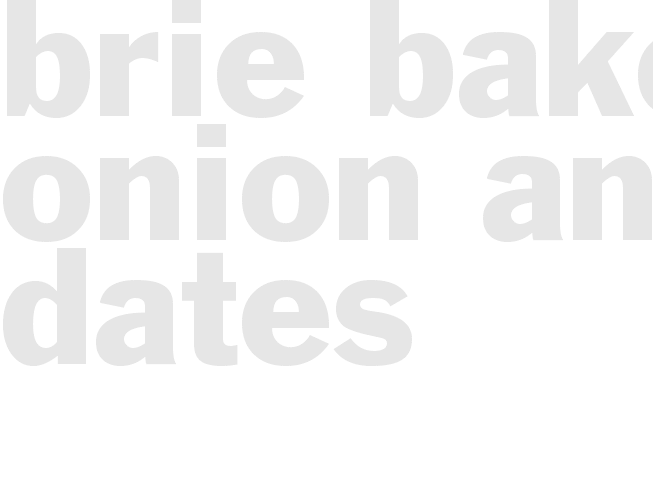 BRIE BAKED - ONION AND DATES