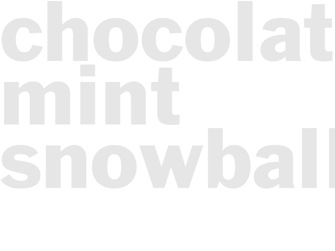 CHOCOLATE MINT SNOWBALLS