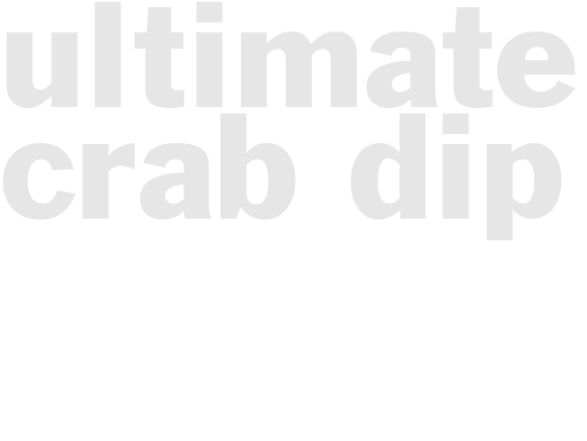 ULTIMATE CRAB DIP