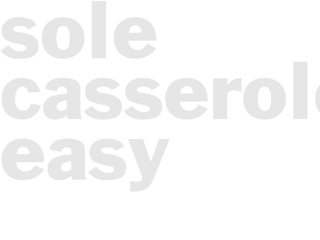 SOLE CASSEROLE - Easy