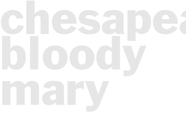 CHESAPEAKE BLOODY MARY